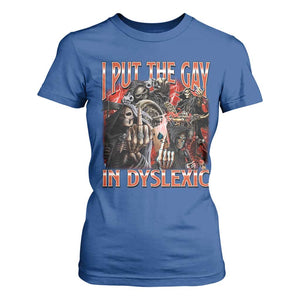 Funny I Put The Gay In Dyslexic T Shirt For Women Hard Skeleton Meme Bootleg TS11 Royal Blue Print Your Wear