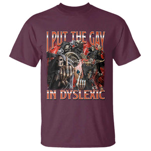 Funny I Put The Gay In Dyslexic T Shirt Hard Skeleton Meme Bootleg TS11 Maroon Print Your Wear