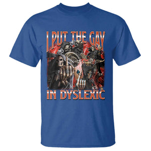 Funny I Put The Gay In Dyslexic T Shirt Hard Skeleton Meme Bootleg TS11 Royal Blue Print Your Wear