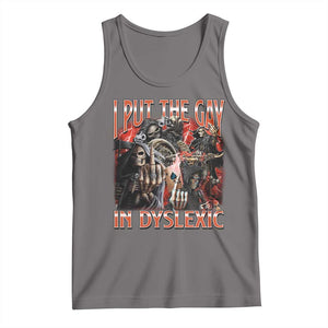 Funny I Put The Gay In Dyslexic Tank Top Hard Skeleton Meme Bootleg TS11 Deep Heather Print Your Wear