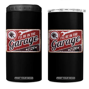 Funny I Will Be In The Garage 4 in 1 Can Cooler Tumbler Car Mechanic Metal Sign TS11 One Size: 16 oz Black Print Your Wear