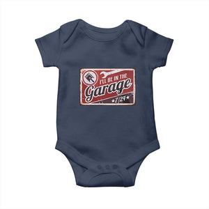 Funny I Will Be In The Garage Baby Onesie Car Mechanic Metal Sign TS11 Navy Print Your Wear