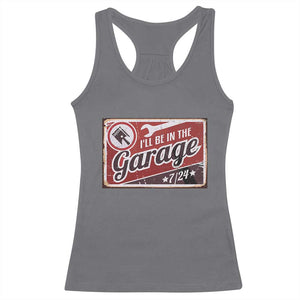 Funny I Will Be In The Garage Racerback Tank Top Car Mechanic Metal Sign TS11 Charcoal Print Your Wear