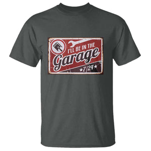 Funny I Will Be In The Garage T Shirt Car Mechanic Metal Sign TS11 Dark Heather Print Your Wear