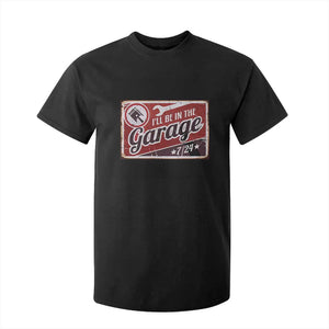 Funny I Will Be In The Garage T Shirt For Kid Car Mechanic Metal Sign TS11 Black Print Your Wear
