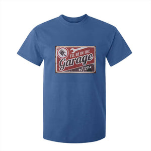 Funny I Will Be In The Garage T Shirt For Kid Car Mechanic Metal Sign TS11 Royal Blue Print Your Wear