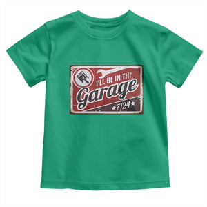 Funny I Will Be In The Garage Toddler T Shirt Car Mechanic Metal Sign TS11 Irish Green Print Your Wear