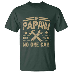 Funny If Papaw Cannot Fix It No One Can T Shirt TS11 Dark Forest Green Print Your Wear