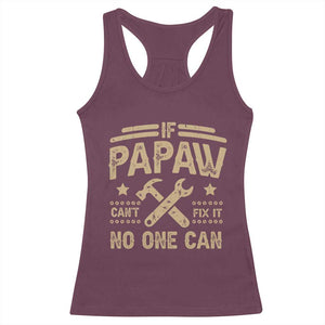 Funny If Papaw Can't Fix It No One Can Racerback Tank Top TS11 Maroon Print Your Wear