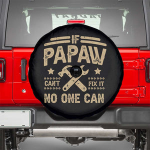 Funny If Papaw Can't Fix It No One Can Spare Tire Cover TS11 Black Print Your Wear