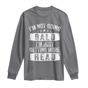 Funny Im Not Going Bald Im Just Getting More Head Long Sleeve Shirt Bald Guy TS11 Charcoal Print Your Wear