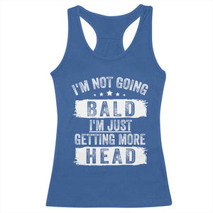 Funny I'm Not Going Bald I'm Just Getting More Head Racerback Tank Top Bald Guy TS11 Royal Blue Print Your Wear