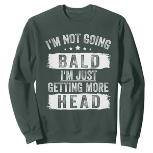 Funny Im Not Going Bald Im Just Getting More Head Sweatshirt Bald Guy TS11 Dark Forest Green Print Your Wear