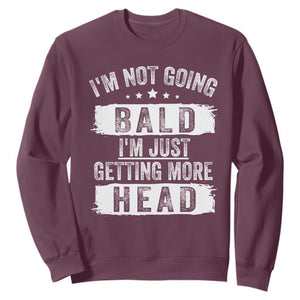 Funny Im Not Going Bald Im Just Getting More Head Sweatshirt Bald Guy TS11 Maroon Print Your Wear