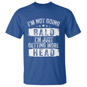Funny Im Not Going Bald Im Just Getting More Head T Shirt Bald Guy TS11 Royal Blue Print Your Wear