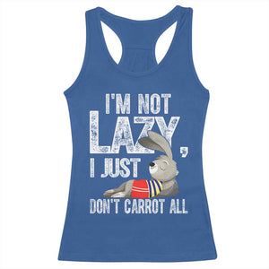 Funny I'm Not Lazy I Just Don't Carrot All Racerback Tank Top Lazy Bunny Rabbit TS11 Royal Blue Print Your Wear