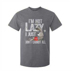 Funny I'm Not Lazy I Just Don't Carrot All T Shirt For Kid Lazy Bunny Rabbit TS11 Charcoal Print Your Wear
