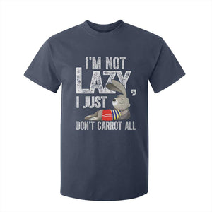 Funny I'm Not Lazy I Just Don't Carrot All T Shirt For Kid Lazy Bunny Rabbit TS11 Navy Print Your Wear