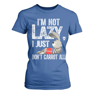 Funny I'm Not Lazy I Just Don't Carrot All T Shirt For Women Lazy Bunny Rabbit TS11 Royal Blue Print Your Wear