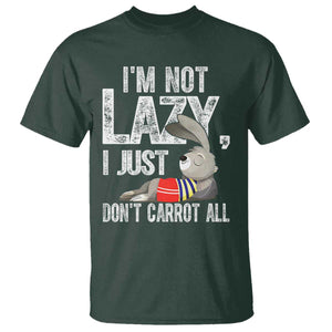 Funny I'm Not Lazy I Just Don't Carrot All T Shirt Lazy Bunny Rabbit TS11 Dark Forest Green Print Your Wear