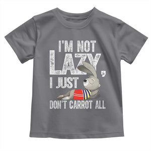 Funny I'm Not Lazy I Just Don't Carrot All Toddler T Shirt Lazy Bunny Rabbit TS11 Charcoal Print Your Wear