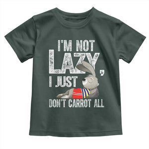 Funny I'm Not Lazy I Just Don't Carrot All Toddler T Shirt Lazy Bunny Rabbit TS11 Dark Forest Green Print Your Wear