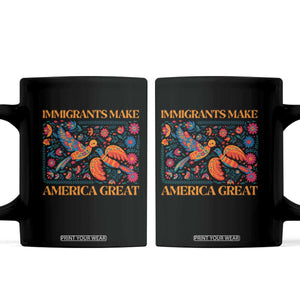 Funny Immigrants Make America Great Coffee Mug Floral Flower Birds Human Rights TS11 Black Print Your Wear