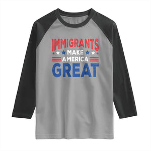 Funny Immigrants Make America Great Raglan Shirt Stars Stripes TS11 Sport Gray Black Print Your Wear