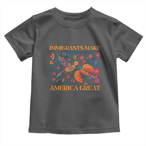 Funny Immigrants Make America Great Toddler T Shirt Floral Flower Birds Human Rights TS11 Dark Heather Print Your Wear