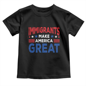 Funny Immigrants Make America Great Toddler T Shirt Stars Stripes TS11 Black Print Your Wear