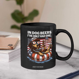 Funny In Dog Beers I've Only Had One Coffee Mug 4th Of July Drinking Dachshund Beer American Flag TS11 Print Your Wear