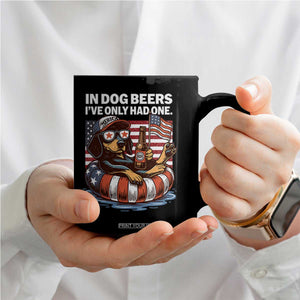 Funny In Dog Beers I've Only Had One Coffee Mug 4th Of July Drinking Dachshund Beer American Flag TS11 Print Your Wear