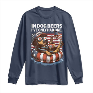 Funny In Dog Beers I've Only Had One Long Sleeve Shirt 4th Of July Drinking Dachshund Beer American Flag TS11 Navy Print Your Wear