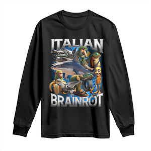 Funny Italian Brainrot Gen Z Meme Long Sleeve Shirt TS11 Black Print Your Wear