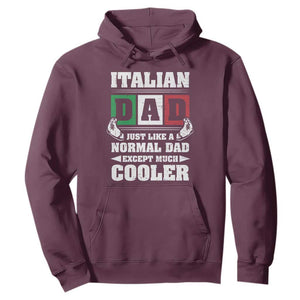 Funny Italian Dad Just Like A Normal Dad Except Much Cooler Hoodie Pinched Fingers Father's Day TS11 Maroon Print Your Wear