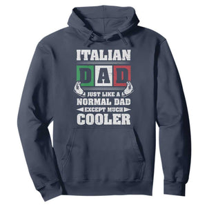 Funny Italian Dad Just Like A Normal Dad Except Much Cooler Hoodie Pinched Fingers Father's Day TS11 Navy Print Your Wear