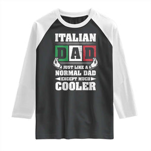 Funny Italian Dad Just Like A Normal Dad Except Much Cooler Raglan Shirt Pinched Fingers Father's Day TS11 Black White Print Your Wear