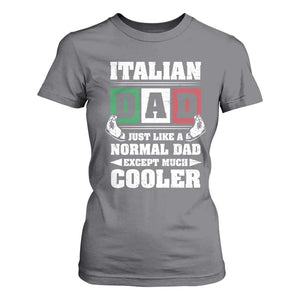 Funny Italian Dad Just Like A Normal Dad Except Much Cooler T Shirt For Women Pinched Fingers Father's Day TS11 Charcoal Print Your Wear