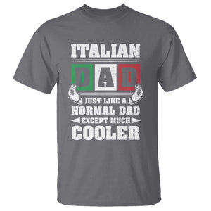 Funny Italian Dad Just Like A Normal Dad Except Much Cooler T Shirt Pinched Fingers Father's Day TS11 Charcoal Print Your Wear
