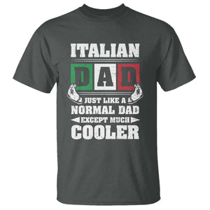 Funny Italian Dad Just Like A Normal Dad Except Much Cooler T Shirt Pinched Fingers Father's Day TS11 Dark Heather Print Your Wear