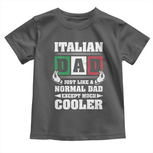 Funny Italian Dad Just Like A Normal Dad Except Much Cooler Toddler T Shirt Pinched Fingers Father's Day TS11 Dark Heather Print Your Wear