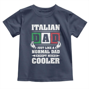 Funny Italian Dad Just Like A Normal Dad Except Much Cooler Toddler T Shirt Pinched Fingers Father's Day TS11 Navy Print Your Wear