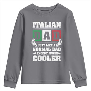 Funny Italian Dad Just Like A Normal Dad Except Much Cooler Youth Sweatshirt Pinched Fingers Father's Day TS11 Charcoal Print Your Wear