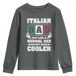 Funny Italian Dad Just Like A Normal Dad Except Much Cooler Youth Sweatshirt Pinched Fingers Father's Day TS11 Dark Heather Print Your Wear