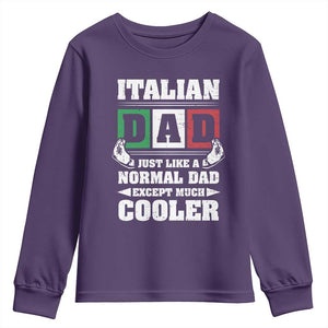 Funny Italian Dad Just Like A Normal Dad Except Much Cooler Youth Sweatshirt Pinched Fingers Father's Day TS11 Purple Print Your Wear