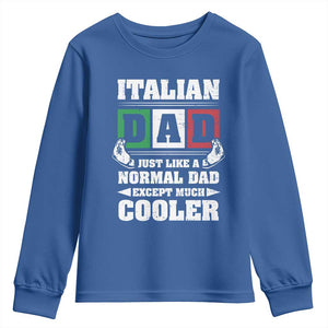 Funny Italian Dad Just Like A Normal Dad Except Much Cooler Youth Sweatshirt Pinched Fingers Father's Day TS11 Royal Blue Print Your Wear