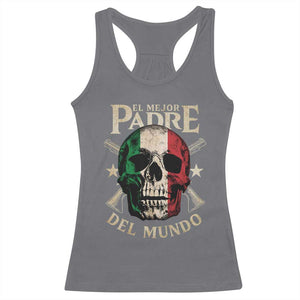 Funny Italian Dad Racerback Tank Top El Mejor Padre Del Mundo Skull Father's Day TS11 Charcoal Print Your Wear