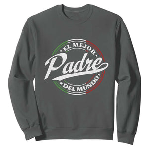 Funny Italian Dad Sweatshirt El Mejor Padre Del Mundo Father's Day TS11 Dark Heather Print Your Wear