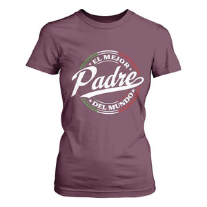 Funny Italian Dad T Shirt For Women El Mejor Padre Del Mundo Father's Day TS11 Maroon Print Your Wear
