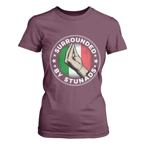 Funny Italian Slang T Shirt For Women Surrounded By Stunads Che Vuoi TS11 Maroon Print Your Wear